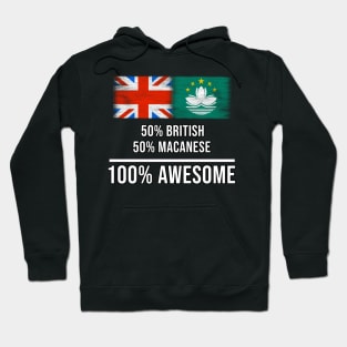 50% British 50% Macanese 100% Awesome - Gift for Macanese Heritage From Macau Hoodie